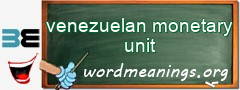 WordMeaning blackboard for venezuelan monetary unit